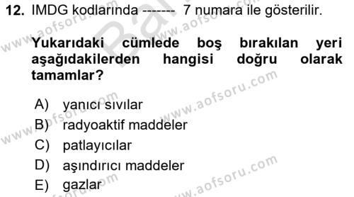 Tehlikeli Madde Taşımacılığı ve Güvenliği Dersi 2021 - 2022 Yılı (Final) Dönem Sonu Sınavı 12. Soru