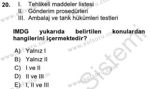 Tehlikeli Madde Taşımacılığı ve Güvenliği Dersi 2021 - 2022 Yılı (Final) Dönem Sonu Sınavı 20. Soru