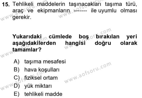 Tehlikeli Madde Taşımacılığı ve Güvenliği Dersi 2021 - 2022 Yılı Yaz Okulu Sınavı 15. Soru