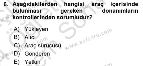 Tehlikeli Madde Taşımacılığı ve Güvenliği Dersi 2022 - 2023 Yılı (Final) Dönem Sonu Sınavı 6. Soru