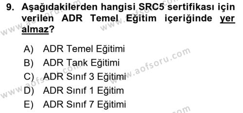 Tehlikeli Madde Taşımacılığı ve Güvenliği Dersi 2022 - 2023 Yılı (Final) Dönem Sonu Sınavı 9. Soru