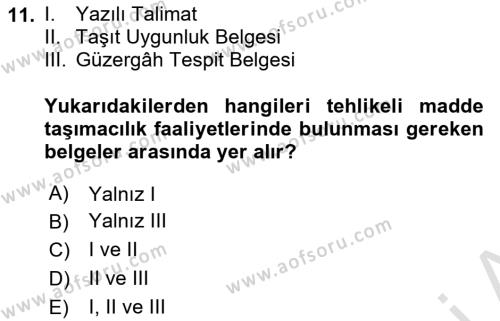 Tehlikeli Madde Taşımacılığı ve Güvenliği Dersi 2022 - 2023 Yılı Yaz Okulu Sınavı 11. Soru