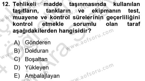 Tehlikeli Madde Taşımacılığı ve Güvenliği Dersi 2023 - 2024 Yılı (Vize) Ara Sınavı 12. Soru