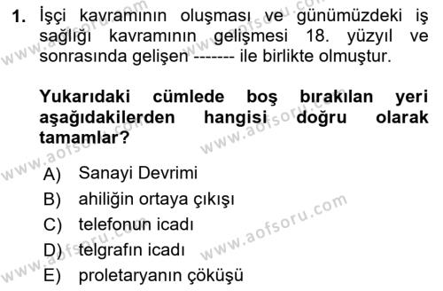 İş Sağlığı Yönetimi Dersi 2021 - 2022 Yılı (Final) Dönem Sonu Sınavı 1. Soru