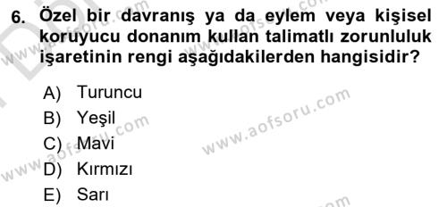 İş Sağlığı Yönetimi Dersi 2021 - 2022 Yılı (Final) Dönem Sonu Sınavı 6. Soru