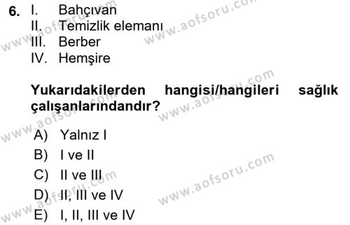 İş Sağlığı Yönetimi Dersi 2022 - 2023 Yılı Yaz Okulu Sınavı 6. Soru