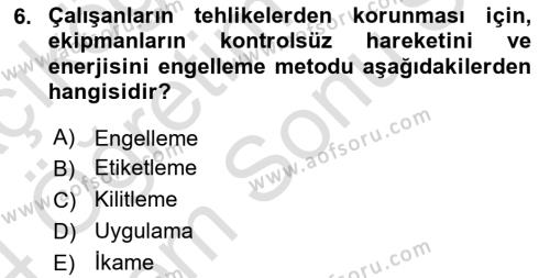 İş Sağlığı Yönetimi Dersi 2023 - 2024 Yılı (Final) Dönem Sonu Sınavı 6. Soru