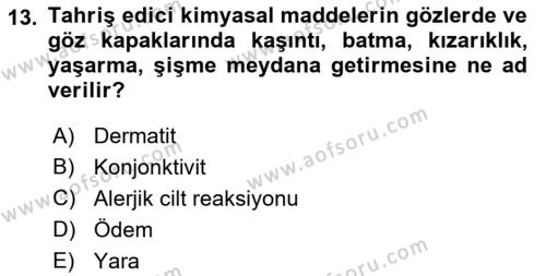 Kimya ve Biyoloji Sektörlerinde İş Sağlığı ve Güvenliği Dersi 2021 - 2022 Yılı (Vize) Ara Sınavı 13. Soru