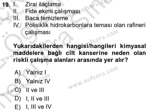 Kimya ve Biyoloji Sektörlerinde İş Sağlığı ve Güvenliği Dersi 2021 - 2022 Yılı (Vize) Ara Sınavı 19. Soru