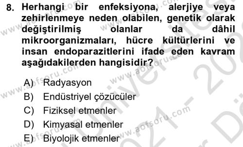 Kimya ve Biyoloji Sektörlerinde İş Sağlığı ve Güvenliği Dersi 2021 - 2022 Yılı (Vize) Ara Sınavı 8. Soru