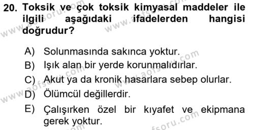 Kimya ve Biyoloji Sektörlerinde İş Sağlığı ve Güvenliği Dersi 2021 - 2022 Yılı (Final) Dönem Sonu Sınavı 20. Soru