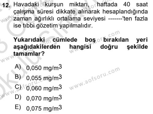 Kimya ve Biyoloji Sektörlerinde İş Sağlığı ve Güvenliği Dersi 2022 - 2023 Yılı Yaz Okulu Sınavı 12. Soru