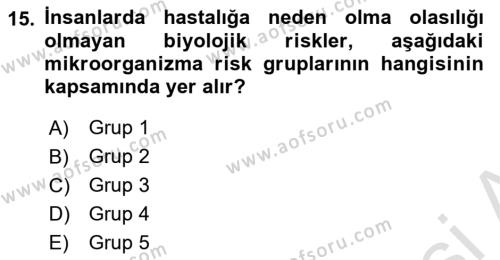 Kimya ve Biyoloji Sektörlerinde İş Sağlığı ve Güvenliği Dersi 2022 - 2023 Yılı Yaz Okulu Sınavı 15. Soru