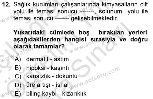 Kimya ve Biyoloji Sektörlerinde İş Sağlığı ve Güvenliği Dersi 2023 - 2024 Yılı (Vize) Ara Sınavı 12. Soru