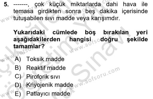 Kimya ve Biyoloji Sektörlerinde İş Sağlığı ve Güvenliği Dersi 2023 - 2024 Yılı (Vize) Ara Sınavı 5. Soru