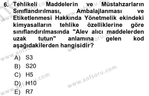 Kimya ve Biyoloji Sektörlerinde İş Sağlığı ve Güvenliği Dersi 2023 - 2024 Yılı (Vize) Ara Sınavı 6. Soru