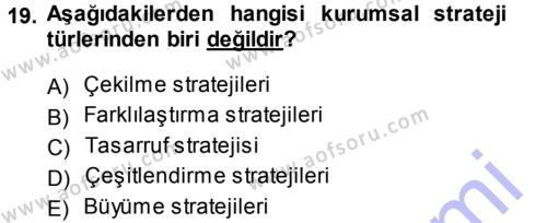 Stratejik Yönetim Dersi 2013 - 2014 Yılı (Vize) Ara Sınavı 19. Soru