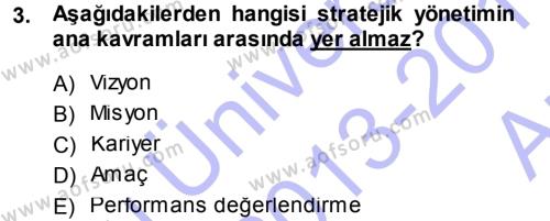 Stratejik Yönetim Dersi 2013 - 2014 Yılı (Vize) Ara Sınavı 3. Soru