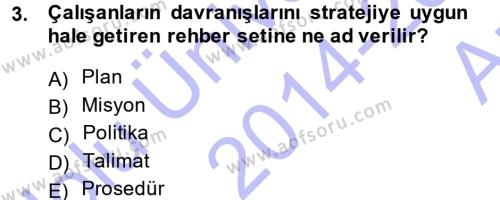 Stratejik Yönetim Dersi 2014 - 2015 Yılı (Vize) Ara Sınavı 3. Soru