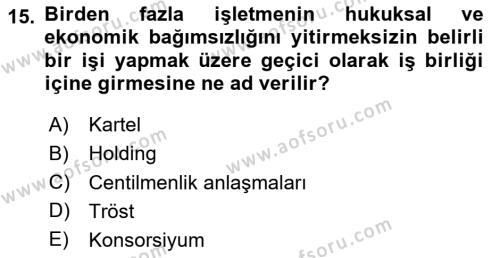 İşletme İlkeleri Dersi 2020 - 2021 Yılı Yaz Okulu Sınavı 15. Soru