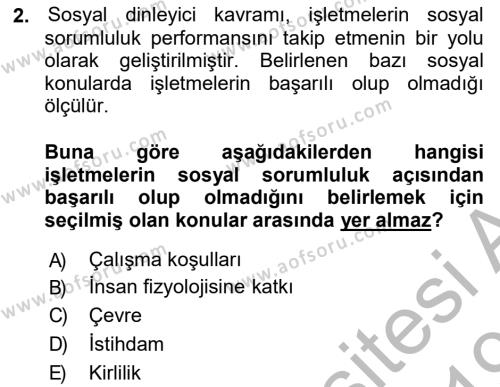 İşletmelerde Sosyal Sorumluluk Ve Etik Dersi 2018 - 2019 Yılı (Final) Dönem Sonu Sınavı 2. Soru