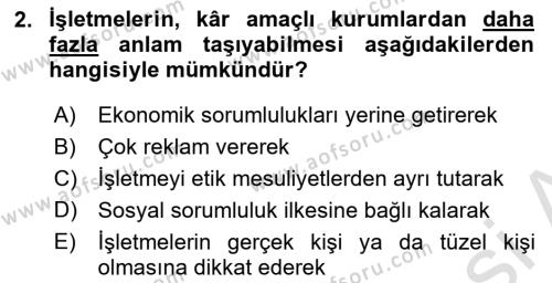 İşletmelerde Sosyal Sorumluluk Ve Etik Dersi 2022 - 2023 Yılı (Final) Dönem Sonu Sınavı 2. Soru