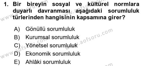 İşletmelerde Sosyal Sorumluluk Ve Etik Dersi 2023 - 2024 Yılı Yaz Okulu Sınavı 1. Soru