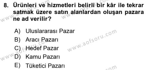 Pazarlamaya Giriş Dersi 2022 - 2023 Yılı Yaz Okulu Sınavı 8. Soru