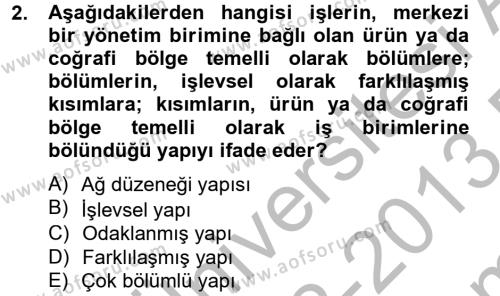 Örgüt Kuramı Dersi 2012 - 2013 Yılı (Final) Dönem Sonu Sınavı 2. Soru