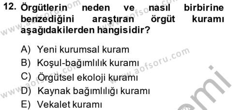 Örgüt Kuramı Dersi 2013 - 2014 Yılı (Final) Dönem Sonu Sınavı 12. Soru