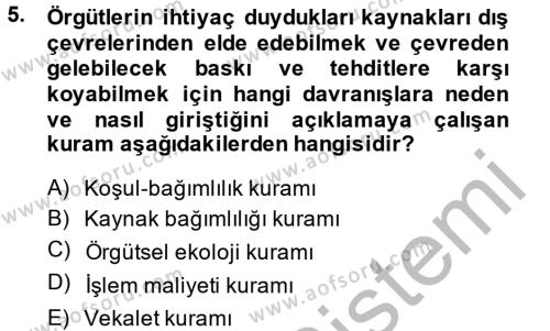 Örgüt Kuramı Dersi 2013 - 2014 Yılı (Final) Dönem Sonu Sınavı 5. Soru