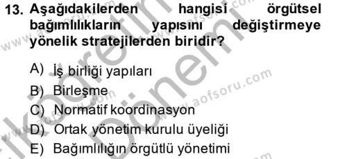 Örgüt Kuramı Dersi 2014 - 2015 Yılı (Vize) Ara Sınavı 13. Soru
