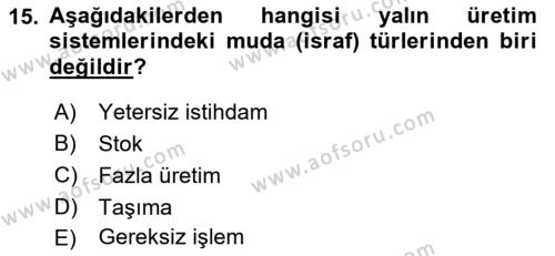 Üretim Yönetimi Dersi 2021 - 2022 Yılı Yaz Okulu Sınavı 15. Soru