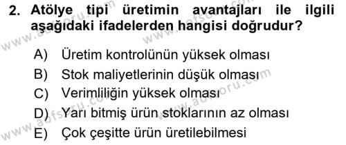 Üretim Yönetimi Dersi 2022 - 2023 Yılı (Final) Dönem Sonu Sınavı 2. Soru