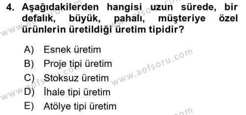 Üretim Yönetimi Dersi 2023 - 2024 Yılı Yaz Okulu Sınavı 4. Soru