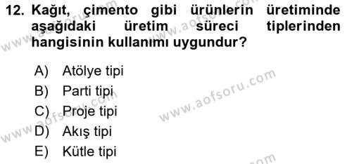 Üretim Yönetimi Dersi 2024 - 2025 Yılı (Vize) Ara Sınavı 12. Soru