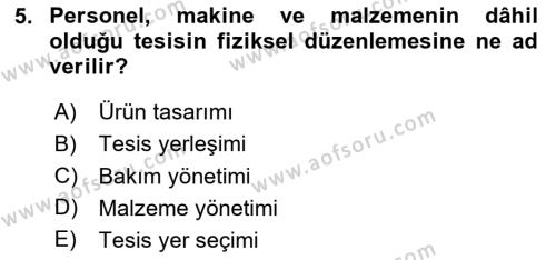 Üretim Yönetimi Dersi 2024 - 2025 Yılı (Vize) Ara Sınavı 5. Soru