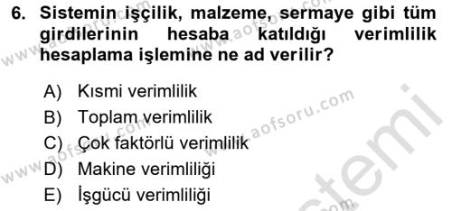 Üretim Yönetimi Dersi 2024 - 2025 Yılı (Vize) Ara Sınavı 6. Soru