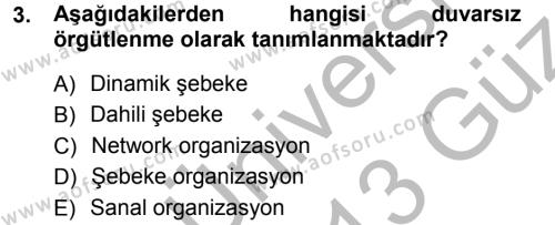 Yönetimde Güncel Yaklaşımlar Dersi 2012 - 2013 Yılı (Vize) Ara Sınavı 3. Soru