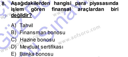 Sermaye Piyasaları ve Finansal Kurumlar Dersi 2013 - 2014 Yılı (Final) Dönem Sonu Sınavı 8. Soru