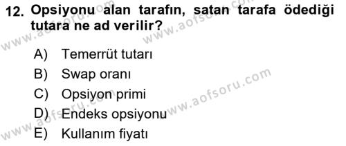 Sermaye Piyasaları ve Finansal Kurumlar Dersi 2020 - 2021 Yılı Yaz Okulu Sınavı 12. Soru