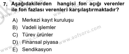 Sermaye Piyasaları ve Finansal Kurumlar Dersi 2021 - 2022 Yılı Yaz Okulu Sınavı 7. Soru