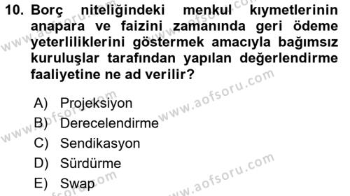 Sermaye Piyasaları ve Finansal Kurumlar Dersi 2023 - 2024 Yılı (Final) Dönem Sonu Sınavı 10. Soru