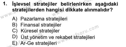 Stratejik Yönetim 2 Dersi 2012 - 2013 Yılı (Final) Dönem Sonu Sınavı 1. Soru