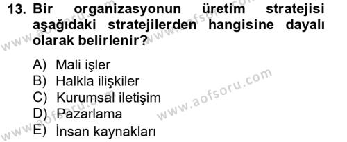 Stratejik Yönetim 2 Dersi 2012 - 2013 Yılı (Final) Dönem Sonu Sınavı 13. Soru