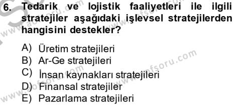 Stratejik Yönetim 2 Dersi 2013 - 2014 Yılı (Final) Dönem Sonu Sınavı 6. Soru