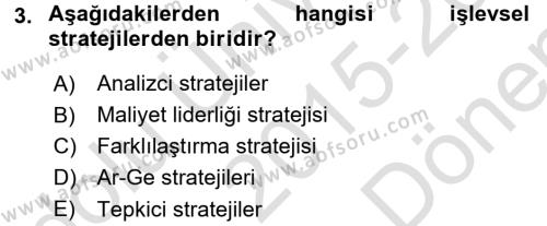 Stratejik Yönetim 2 Dersi 2015 - 2016 Yılı (Final) Dönem Sonu Sınavı 3. Soru