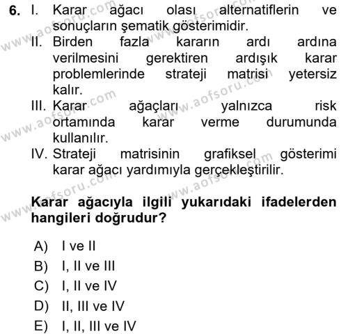 İşletmelerde Karar Verme Teknikleri Dersi 2021 - 2022 Yılı (Final) Dönem Sonu Sınavı 6. Soru