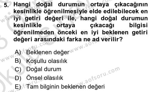 İşletmelerde Karar Verme Teknikleri Dersi 2022 - 2023 Yılı Yaz Okulu Sınavı 5. Soru