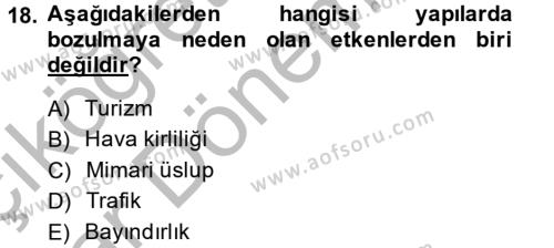 Restorasyon ve Koruma İlkeleri Dersi 2013 - 2014 Yılı (Vize) Ara Sınavı 18. Soru
